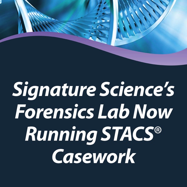 Stylized DNA helix with text "Signature Science's Forensics Lab Now Running STACS Casework"