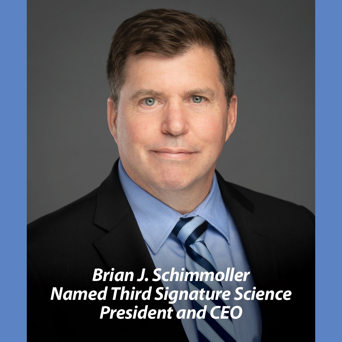 Headshot with text Brian Schimmoller named third Signature Science President and CEO