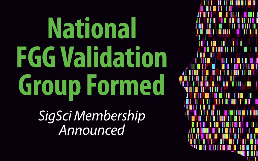National FGG Validation Group Formed Sig Sci membership Announced