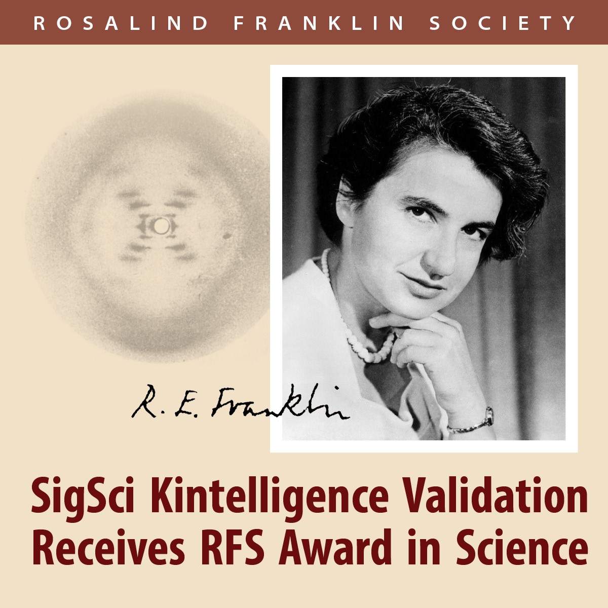 Rosalind Franklin Award Sigsci kintelligence validation receives RFS Award in science. Image of woman, Rosalind Franklin, and early image of DNA Double Helix