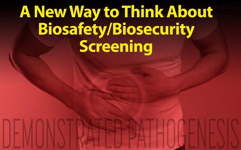 An image of a man gripping his stomach in pain. Text reads: A New Way to think about biosafety/biosecurity screening. Demonstrated Pathogenesis.