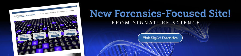 Image of home page from SigSciForensics.com with text "New Forensics-Focused Site! From Signature Science." Button reads "Visit SigSci Forensics".